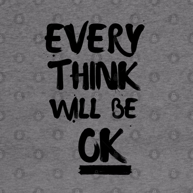 Everything Will Be Ok by Mojakolane
